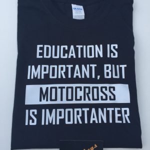 motorcross t-shirt education is important